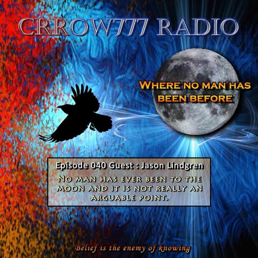 Epi040 The MOON, Where No Man Has Been Before Crrow777
